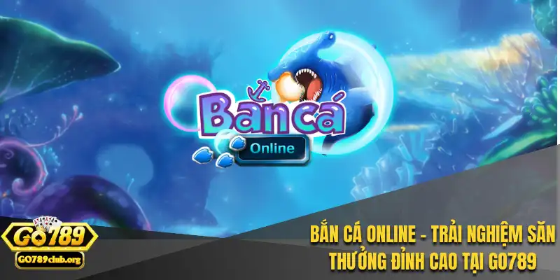 Bắn Cá Online